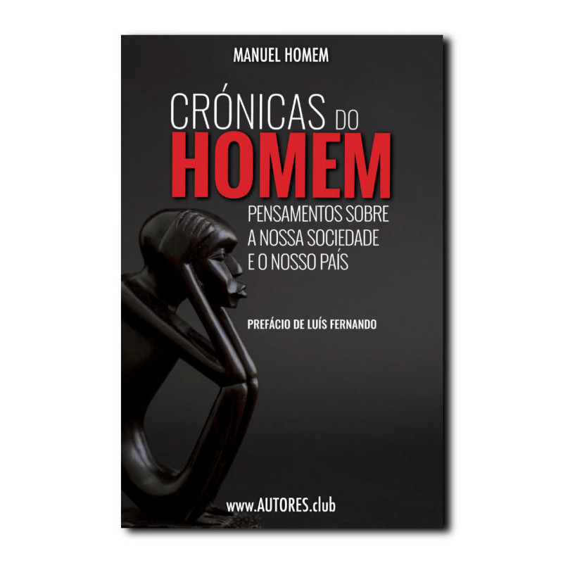 Crónicas do Homem – Thoughts on Our Society and Our Country