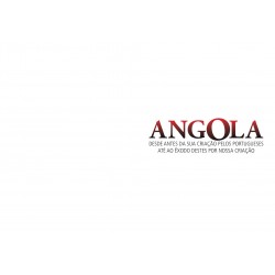 Angola: desde antes da sua criação pelos portugueses até ao êxodo destes por nossa criação - Edição Especial - Vol. I