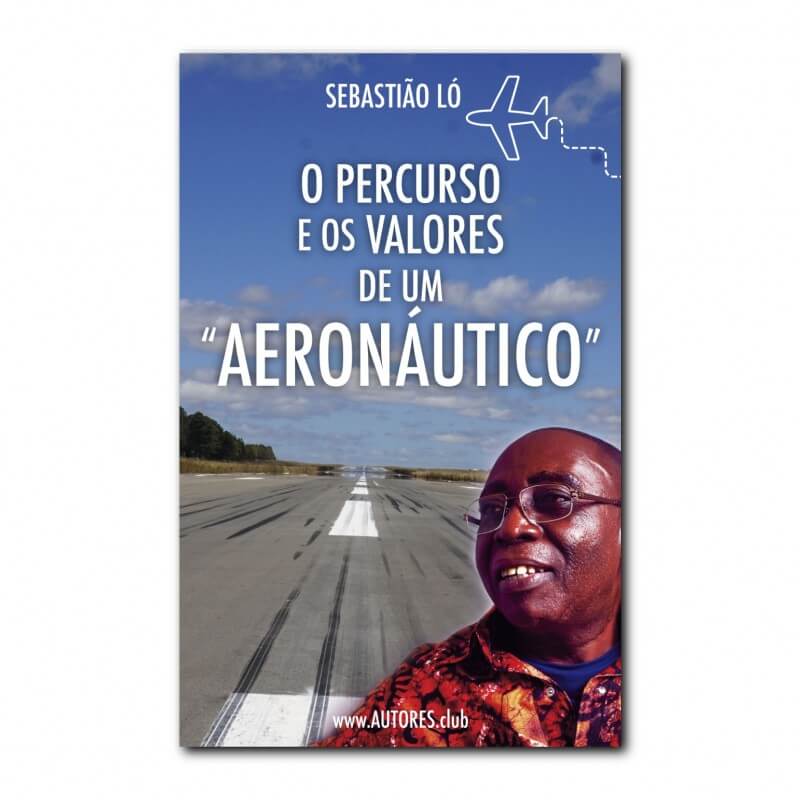 O Percurso e os Valores de Um "Aeronáutico"