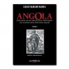 Angola: desde antes da sua criação pelos portugueses até ao êxodo destes por nossa criação - Edição Económica - Vol. I