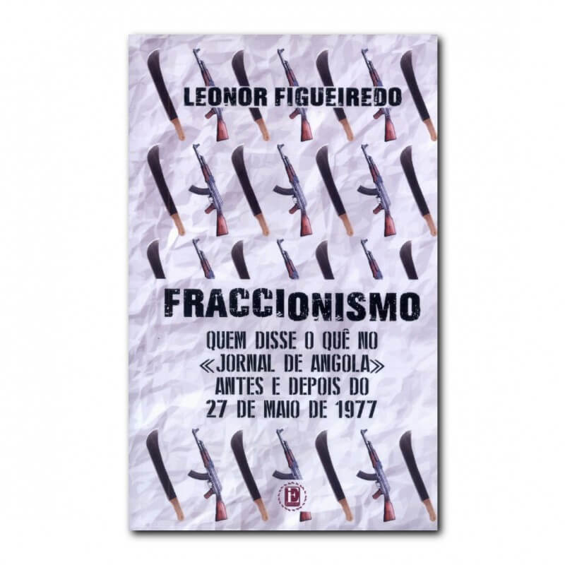 Fraccionismo. Quem disse o quê no "Jornal de Angola" antes e depois do 27 de Maio de 1977
