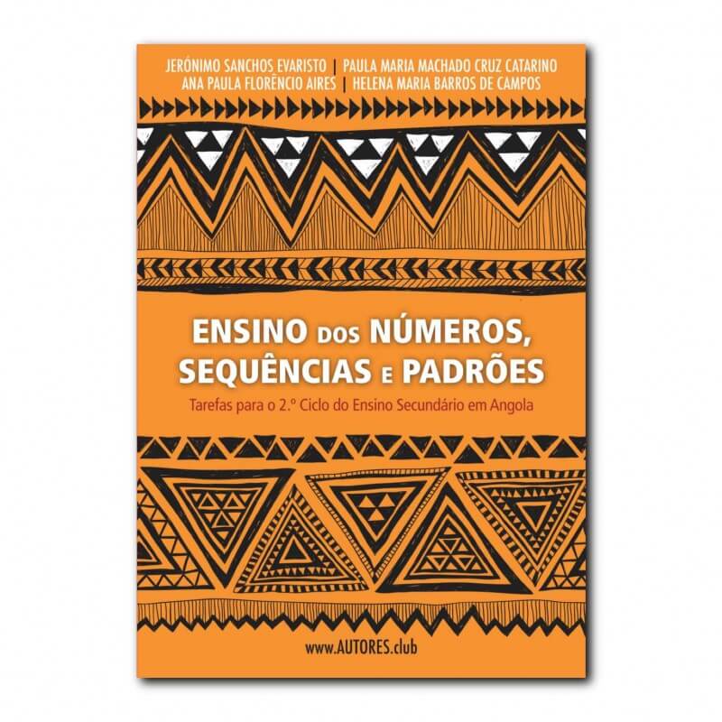 Ensino dos Números, Sequências e Padrões - Tarefas para o 2º Ciclo do Ensino Secundário em Angola